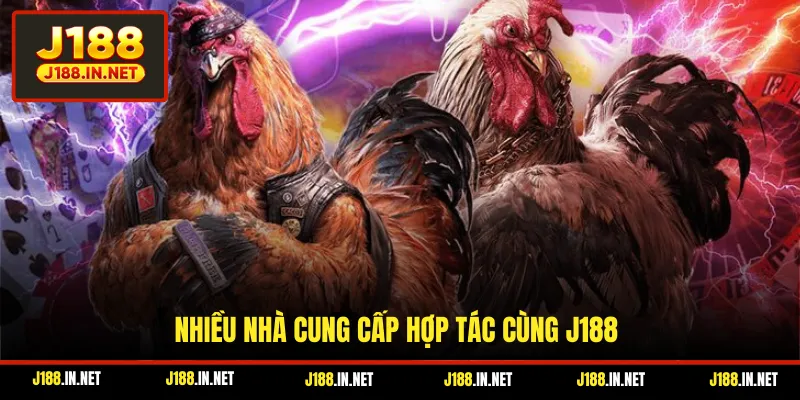 Nhiều nhà cung cấp hợp tác cùng J188